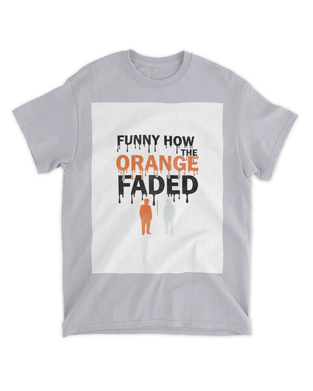 Funny How the Orange Faded — Voting Movement Tee | Clothing Justice