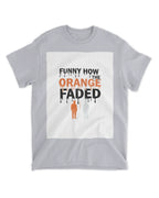 Funny How the Orange Faded — Voting Movement Tee | Clothing Justice