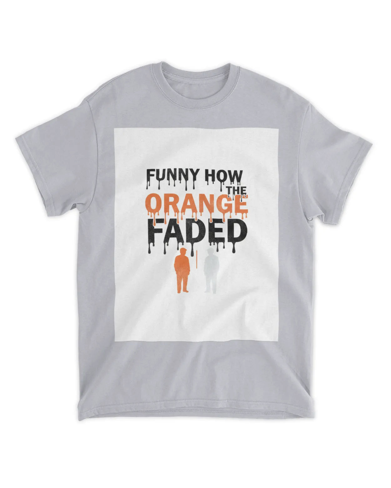 Funny How the Orange Faded — Voting Movement Tee | Clothing Justice