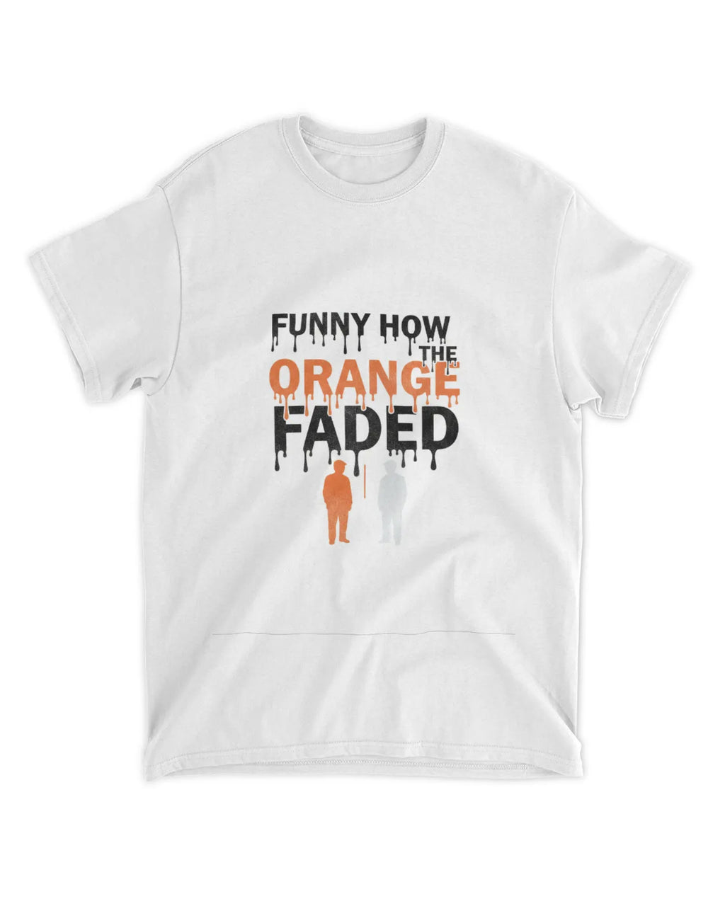 Funny How the Orange Faded — Voting Movement Tee | Clothing Justice