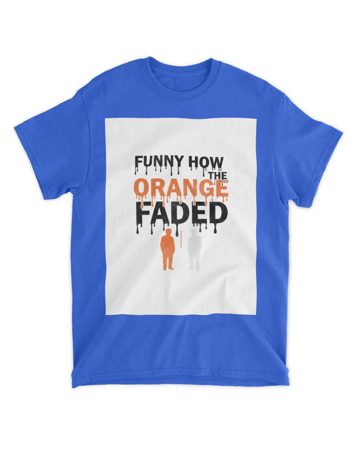 Funny How the Orange Faded — Voting Movement Tee | Clothing Justice