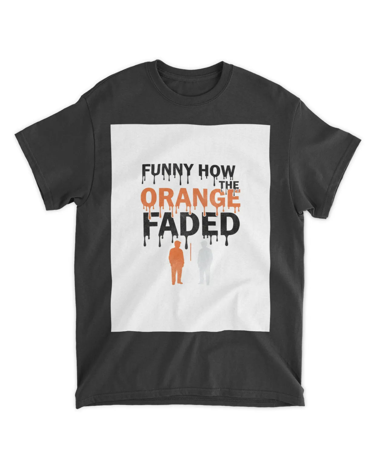 Funny How the Orange Faded — Voting Movement Tee | Clothing Justice